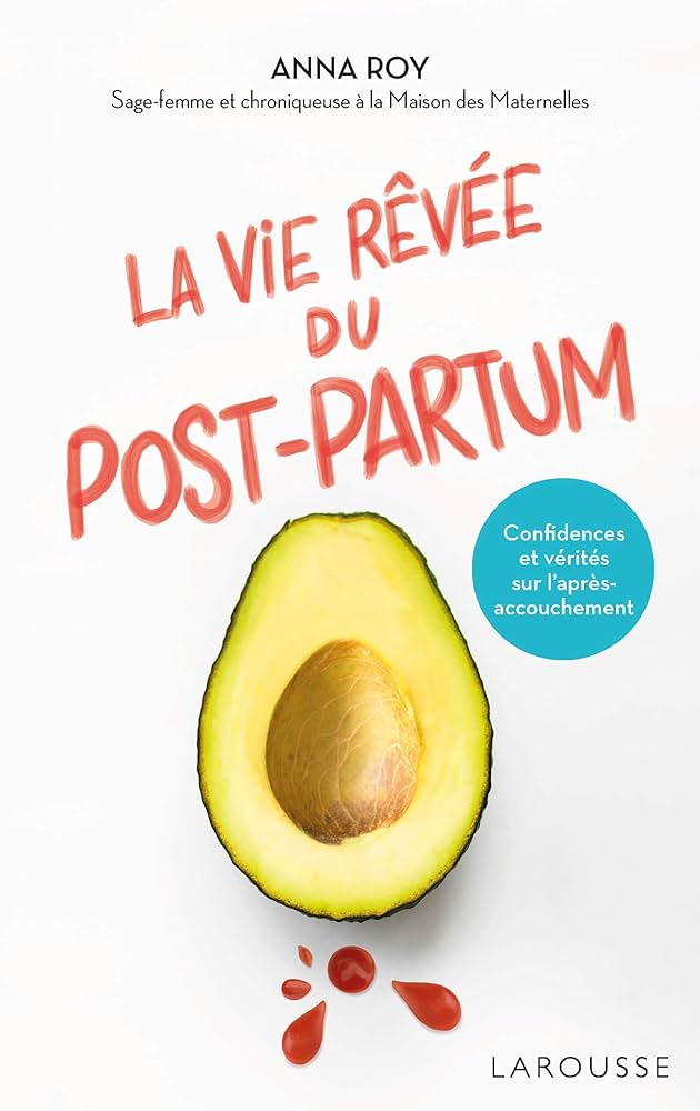 La vie rêvée du post-partum, Anna Roy (Éditions Larousse)